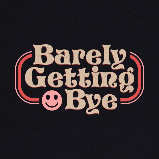 Barely Getting Bye by barrettbiggers